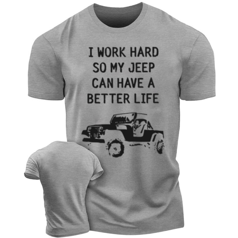 I work hard so my jeep can have a better life T-Shirt