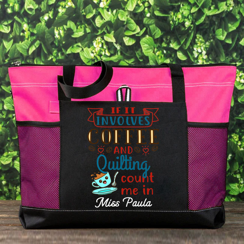 If It Involves Coffee and Quilting Count Me In Tote Bag