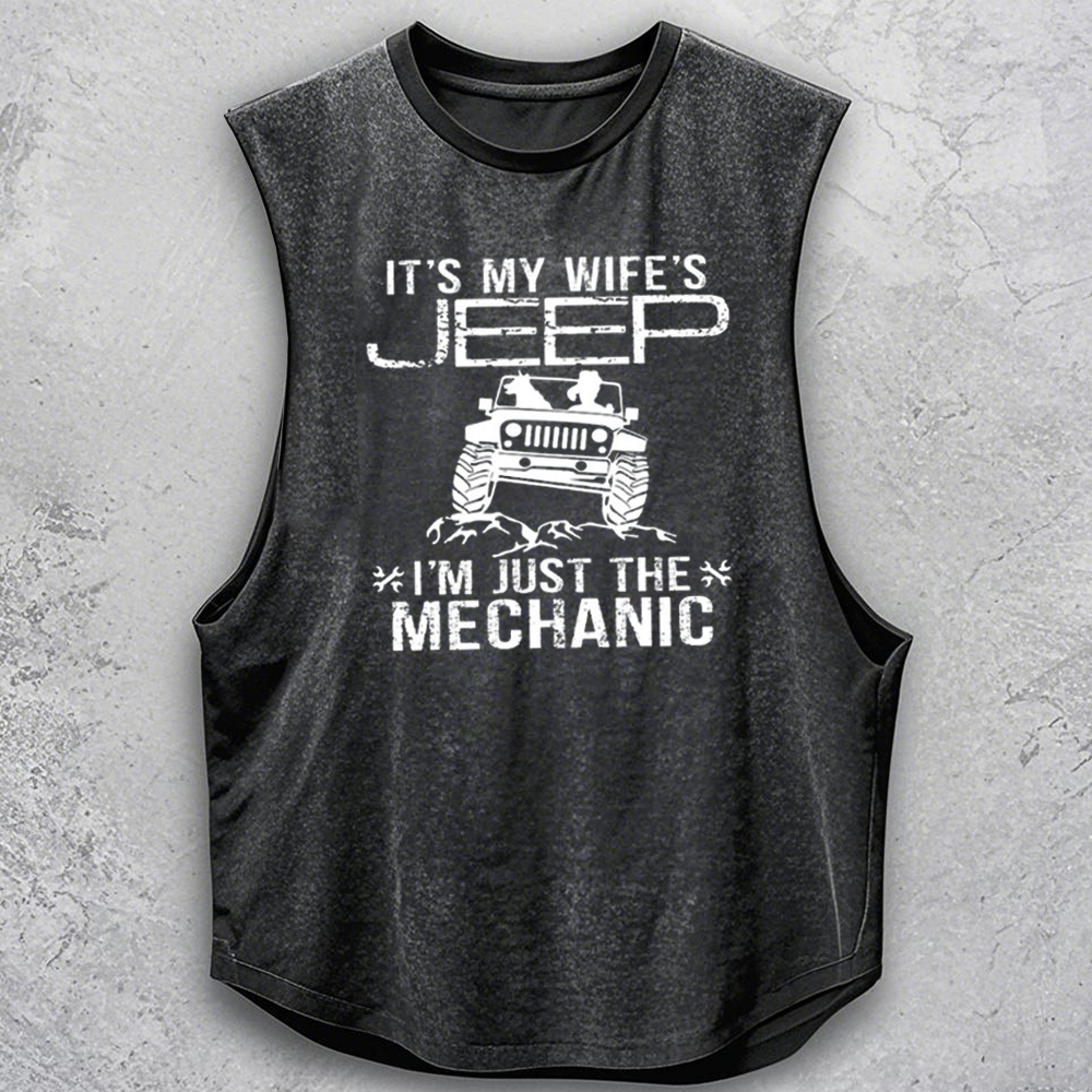 It’s My Wife’s Jeep I’m Just The Mechanic Tank Top