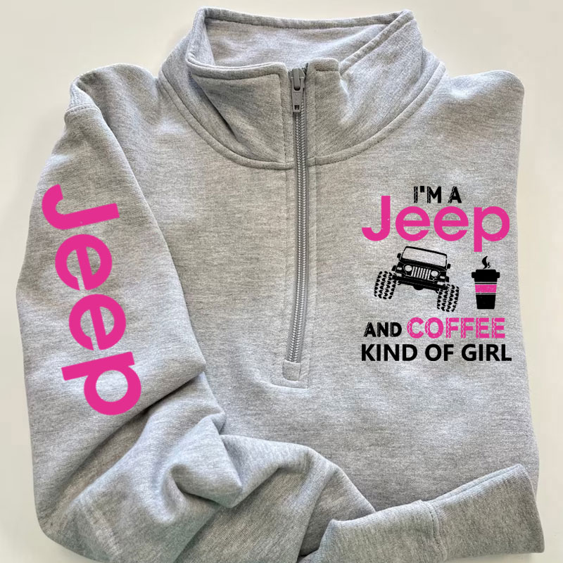 Jeep and Coffee Kind of Girl Zip Jacket Sweatshirt