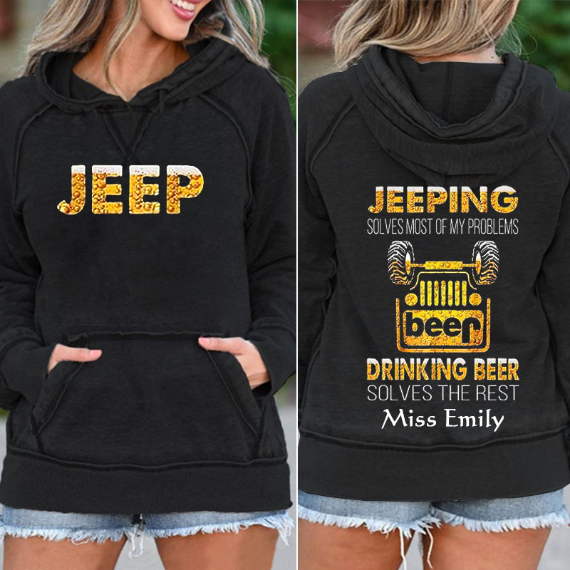 Jeeping Solves Most Of My Problems Drinking Beer Solves The Rest Pocket Hoodie