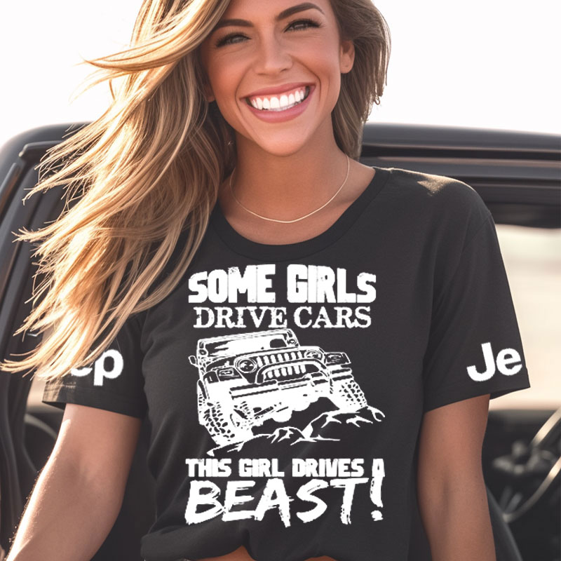 Some Girl Drive Cars, This Girl Drive Beast Jp Tshirt