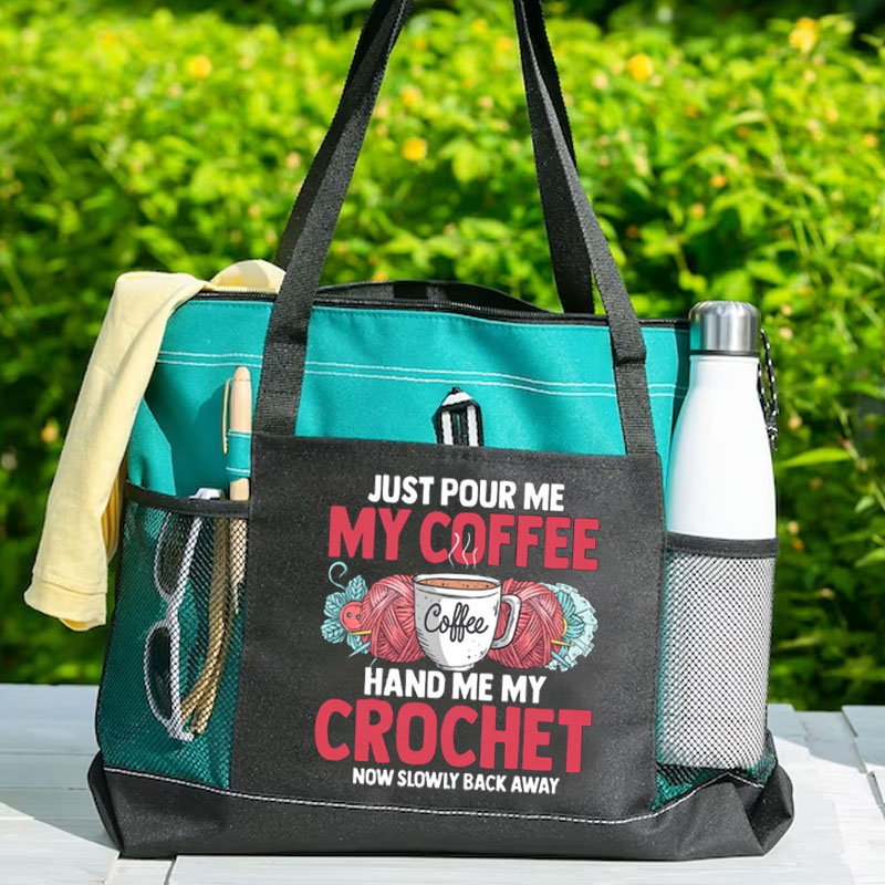 Just Pour Me My Coffee Hand Me My Crochet Now Tote Bag