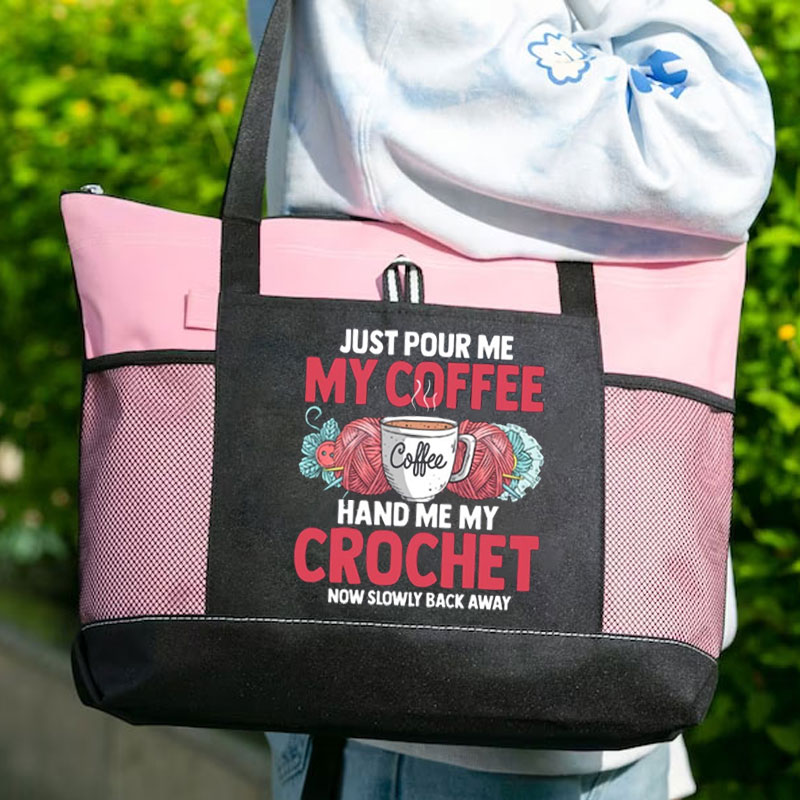 Just Pour Me My Coffee Hand Me My Crochet Now Tote Bag