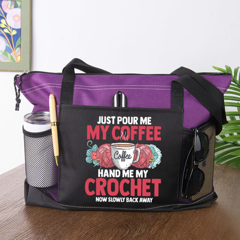 Just Pour Me My Coffee Hand Me My Crochet Now Tote Bag