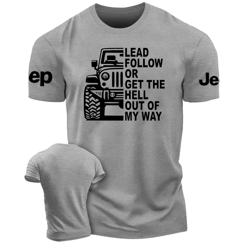 Lead Follow Or Get The Hell Out Of My Way - Jp Tshirt