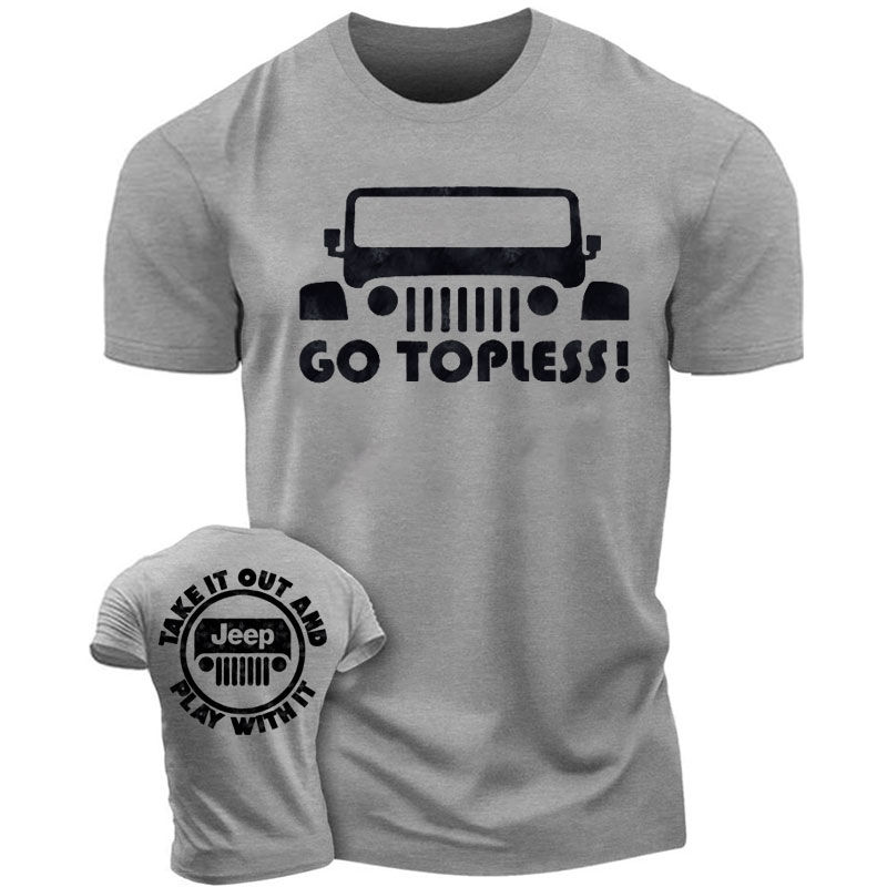Go Topless Jeep, Take it Out and Play with it  - Men T-Shirt