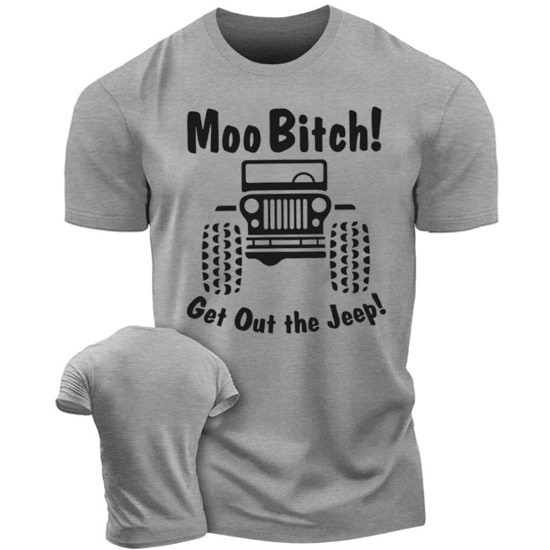 Moo Bit*h Get Out The Jeep T-Shirt