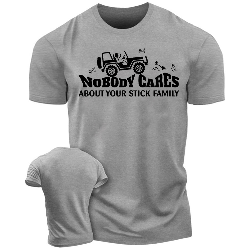 Nobody Cares About Your Stick Family - Jeep T-shirt