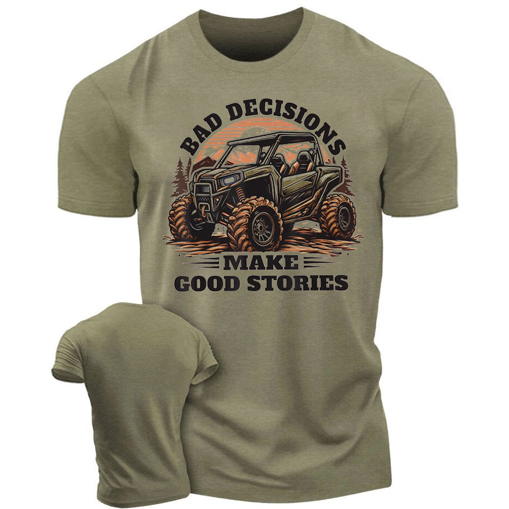 Off-Road Adventure - Bad Decisions Make Good Stories T-Shirt
