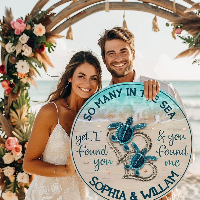 So Many In The Sea Yet I Found You Round Wooden Sign