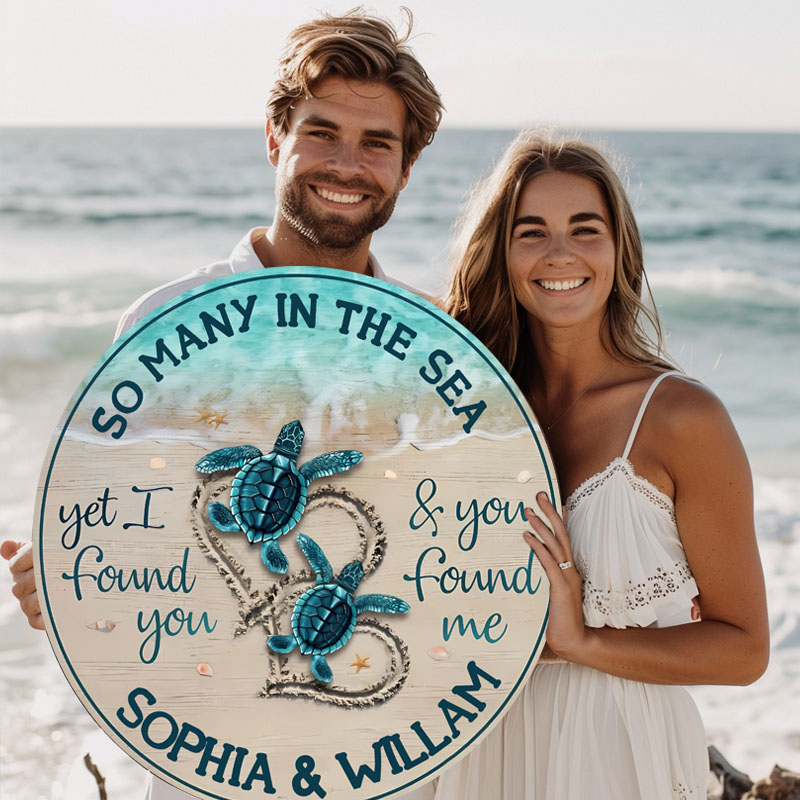 So Many In The Sea Yet I Found You Round Wooden Sign