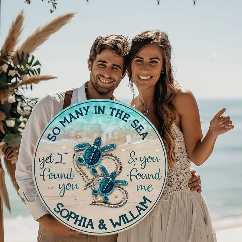So Many In The Sea Yet I Found You Round Wooden Sign
