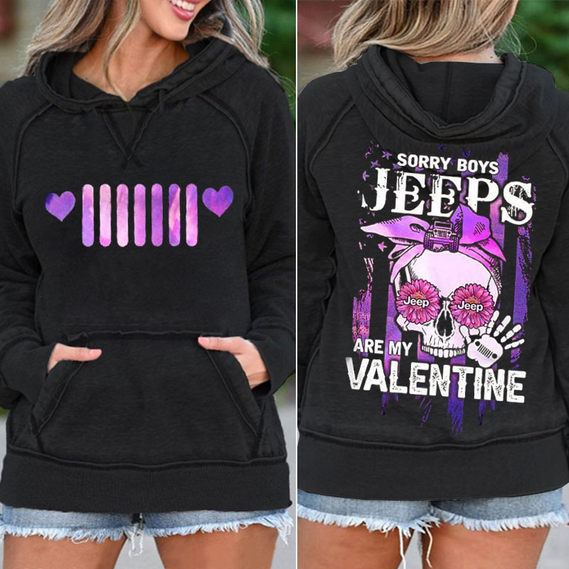 Sorry Boys Jeeps Are My Valentine - Pocket Hoodie