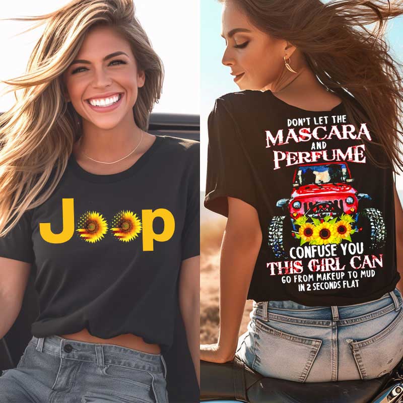 Sunflower Jeep Don’t Let the Mascara and Perfume Confuse You Girl T-shirt