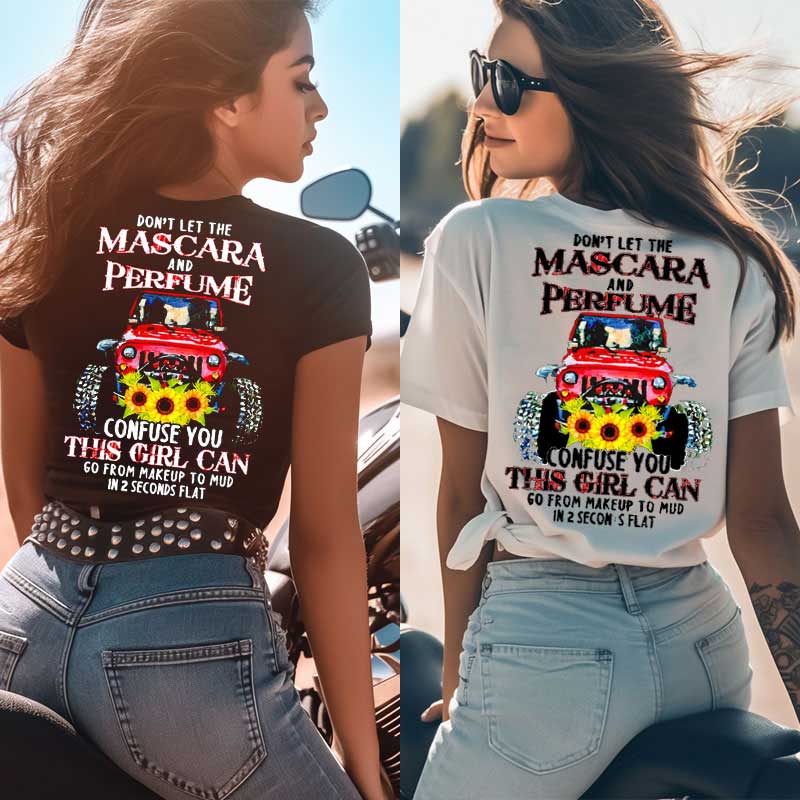 Sunflower Jeep Don’t Let the Mascara and Perfume Confuse You Girl T-shirt