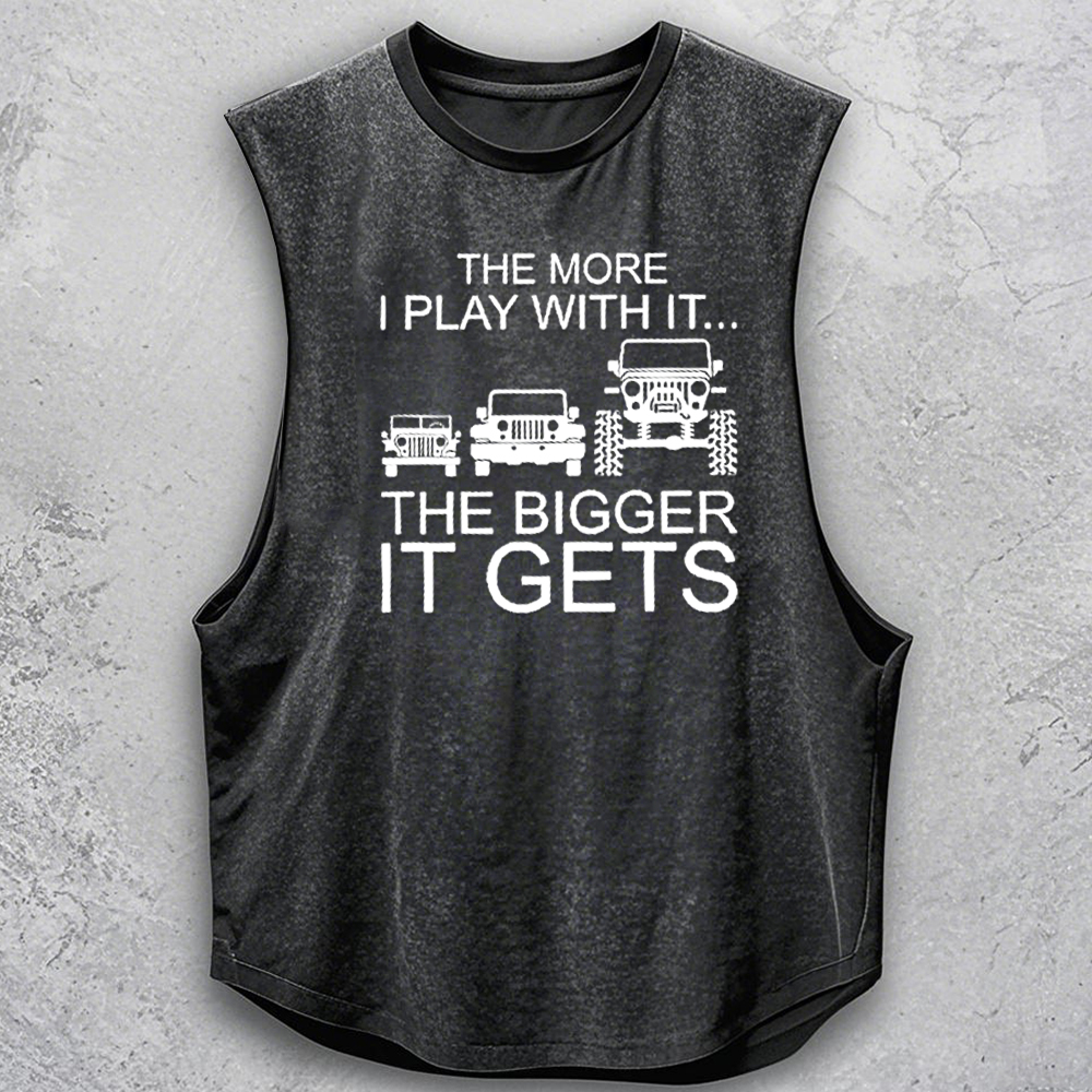 The More I Play With It The Bigger It Gets - Funny Jp Men Tank