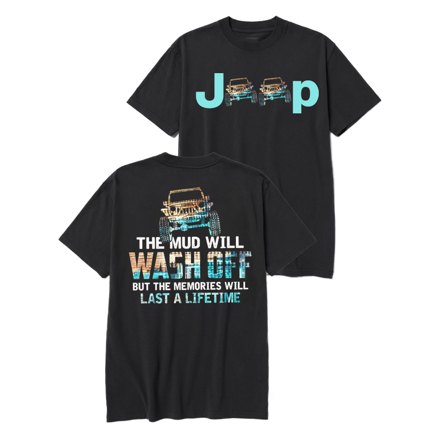 The Mud Will Wash Off But The Memories Will Last A Lifetime - Jp T-shirt