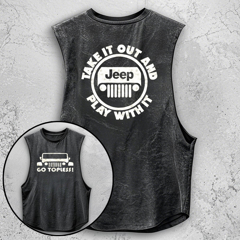 Go Topless Jeep, Take it Out and Play with it Men Tank Top