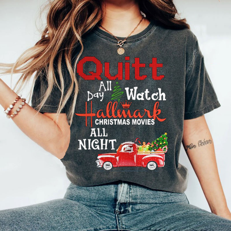 Quilt day all Watch Hallmark Christmas Movies All Night Washed Tshirt