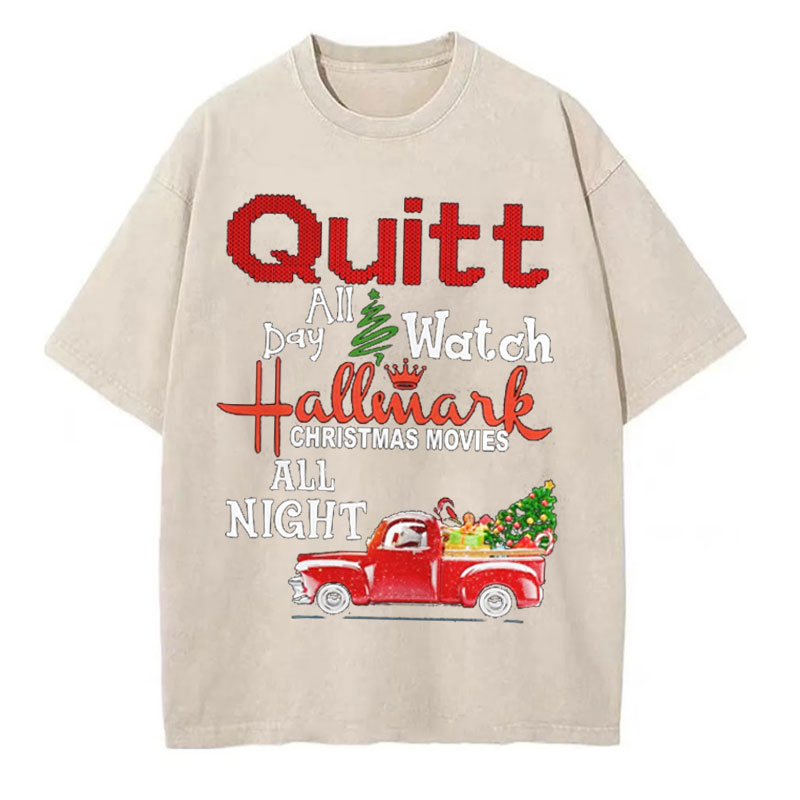 Quilt day all Watch Hallmark Christmas Movies All Night Washed Tshirt