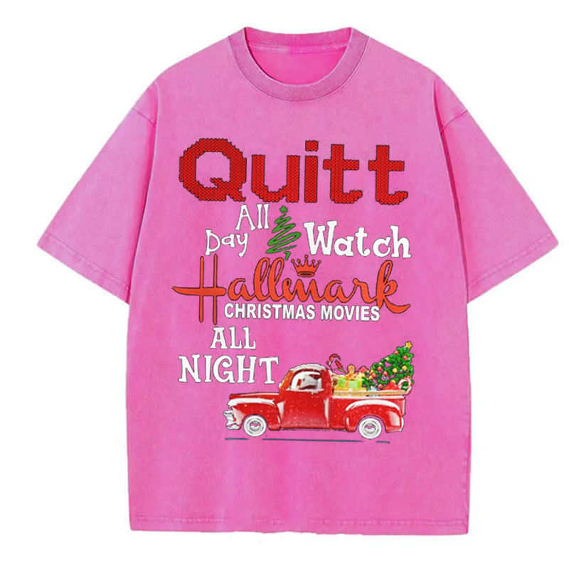 Quilt day all Watch Hallmark Christmas Movies All Night Washed Tshirt
