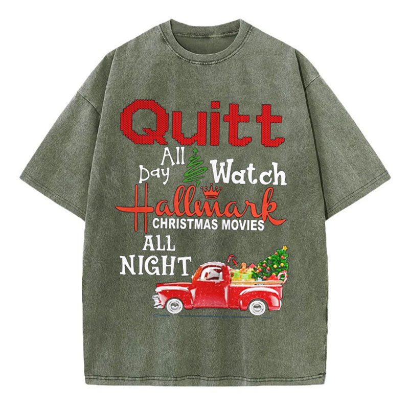 Quilt day all Watch Hallmark Christmas Movies All Night Washed Tshirt