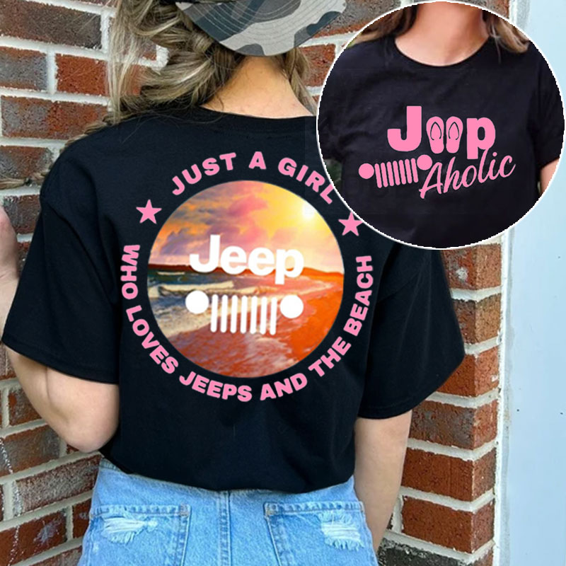 Just A Girl Who Loves Jeeps And The Beach Tshirt, Jeep Aholic Shirt