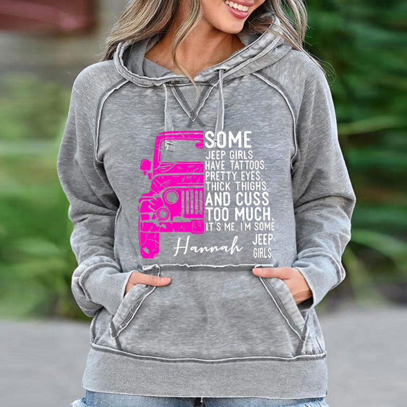 Personalized Hoodie Some jeep girls have tattoos, pretty eyes