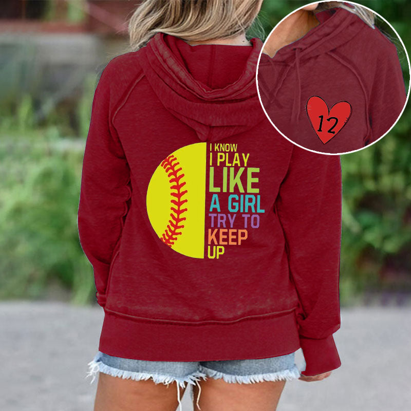 I Know I Play Like a Girl Try to Keep Up Softball Pocket Hoodie