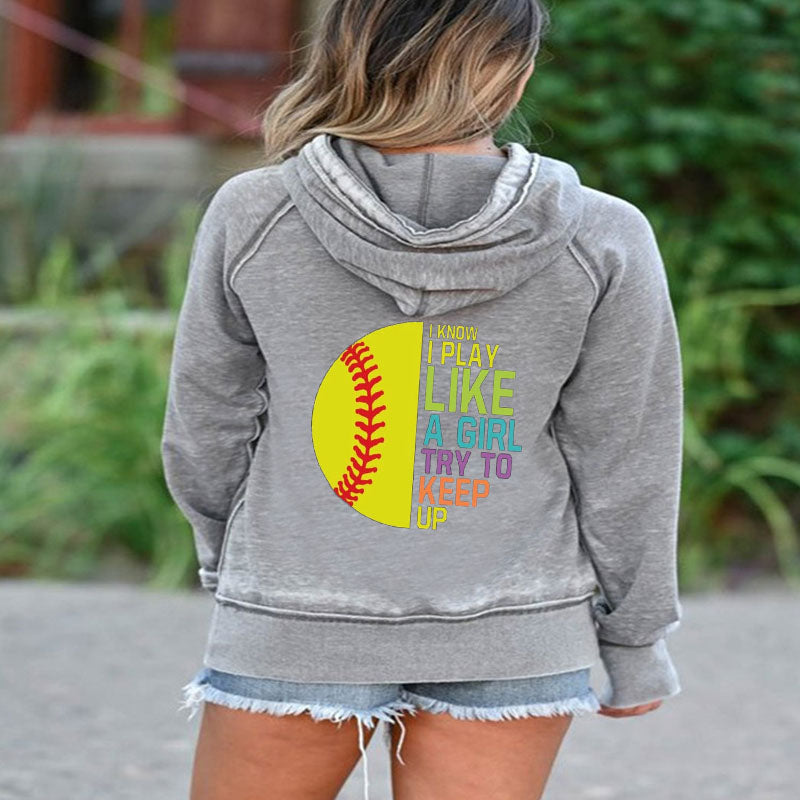 I Know I Play Like a Girl Try to Keep Up Softball Pocket Hoodie