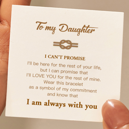 To My Daughter-I Am Always With You Knot Bracelet