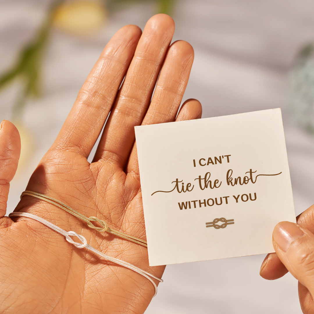 I CAN'T Tie the Knot WITHOUT YOU Knot Bracelet