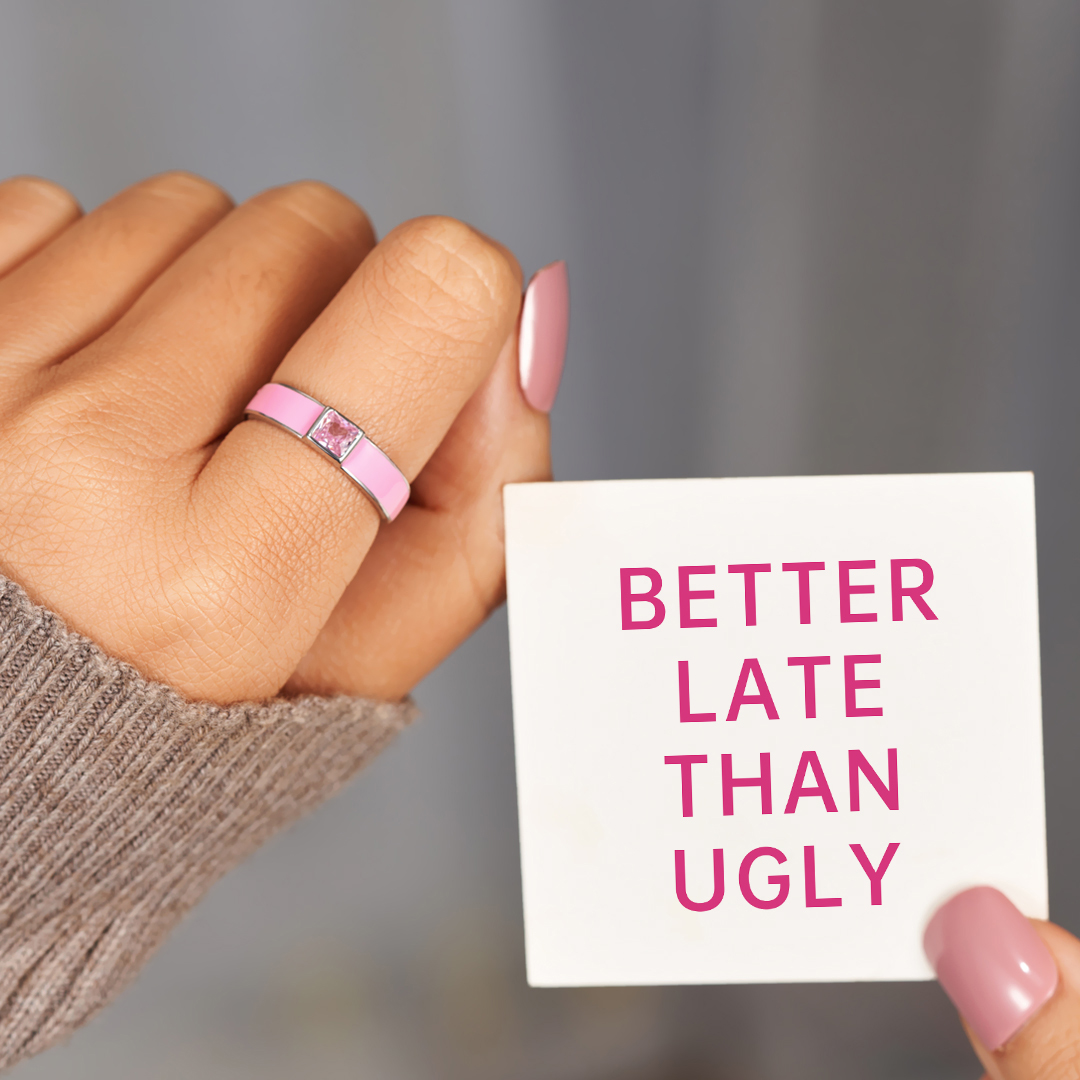 Better Late Than Ugly Ring