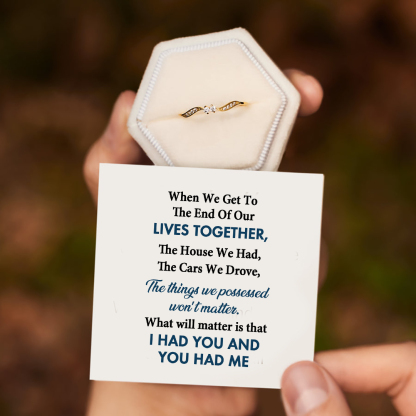 I Had You And You Had Me Double Stone Ring