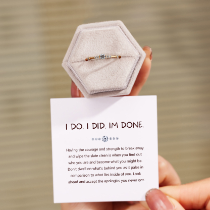 I Do I Did I'm Done Ring