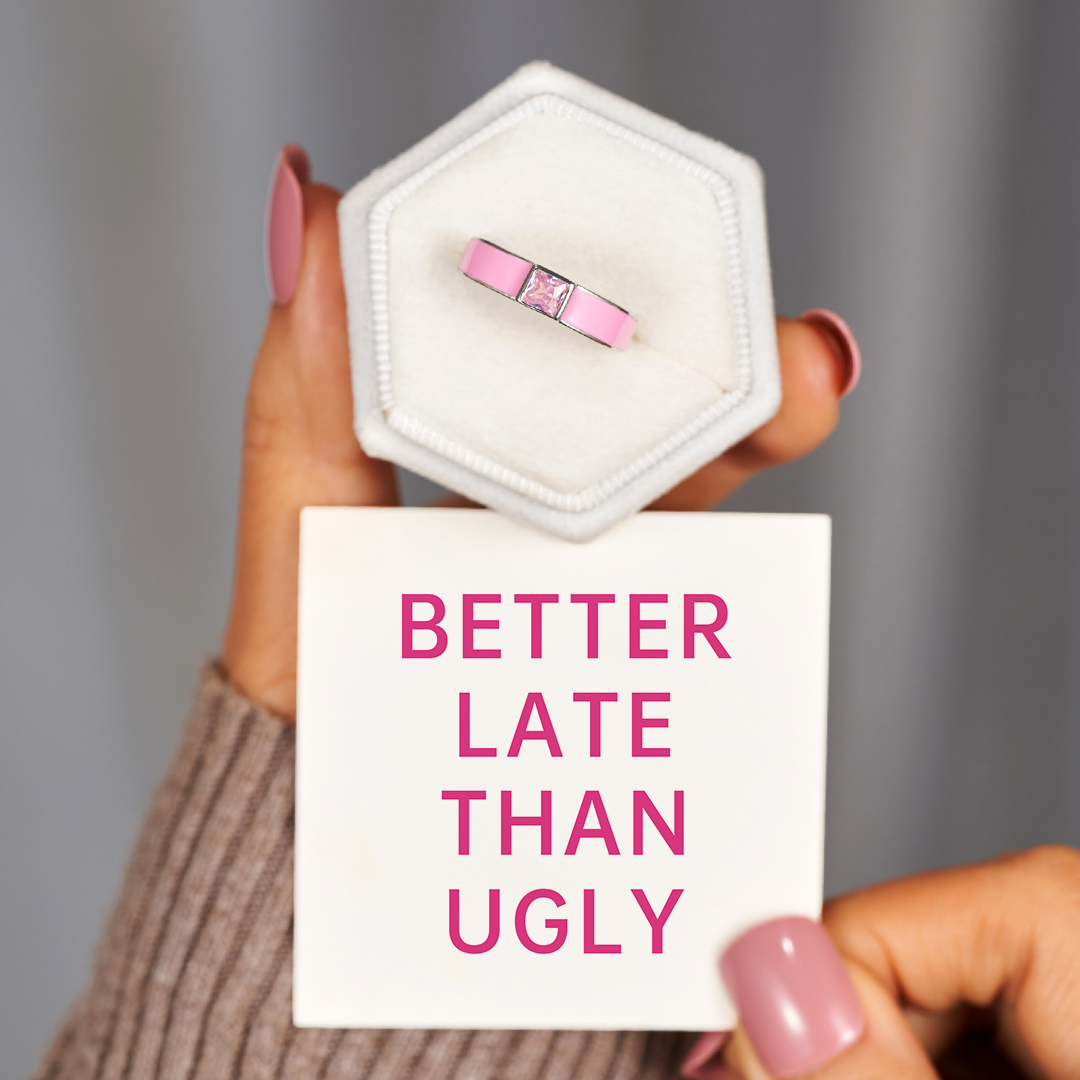 Better Late Than Ugly Ring