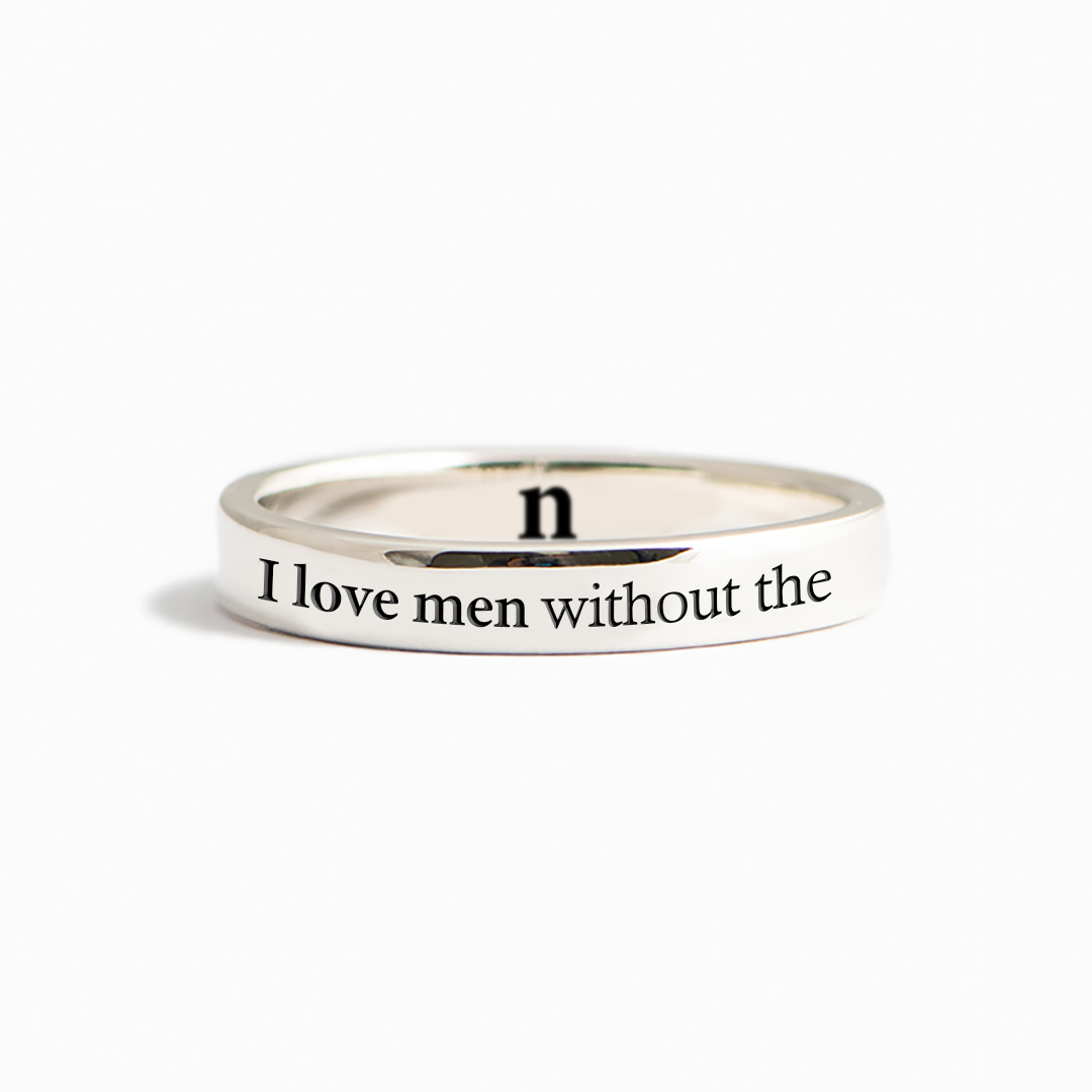 I Love Men Without The N Self Love Ring