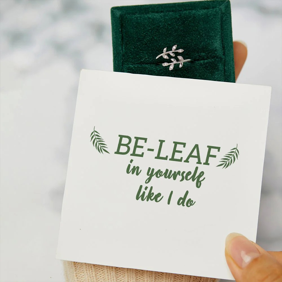 "BE-LEAF in yourself like I do" Leaves Ring