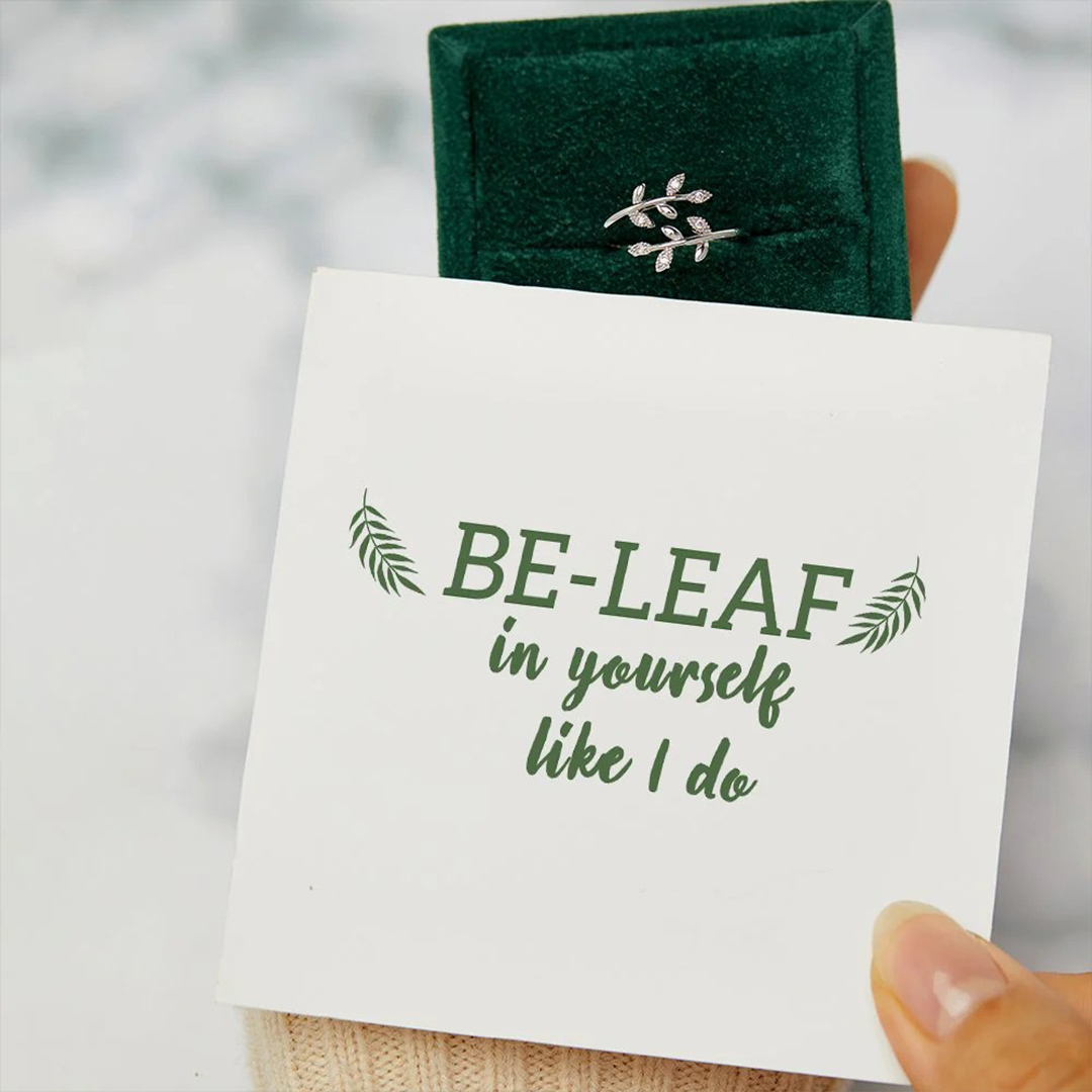 "BE-LEAF in yourself like I do" Leaves Ring
