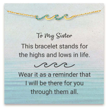SISTER GIFT-I'LL BE THERE FOR YOU TRIPLE WAVE BRACELET