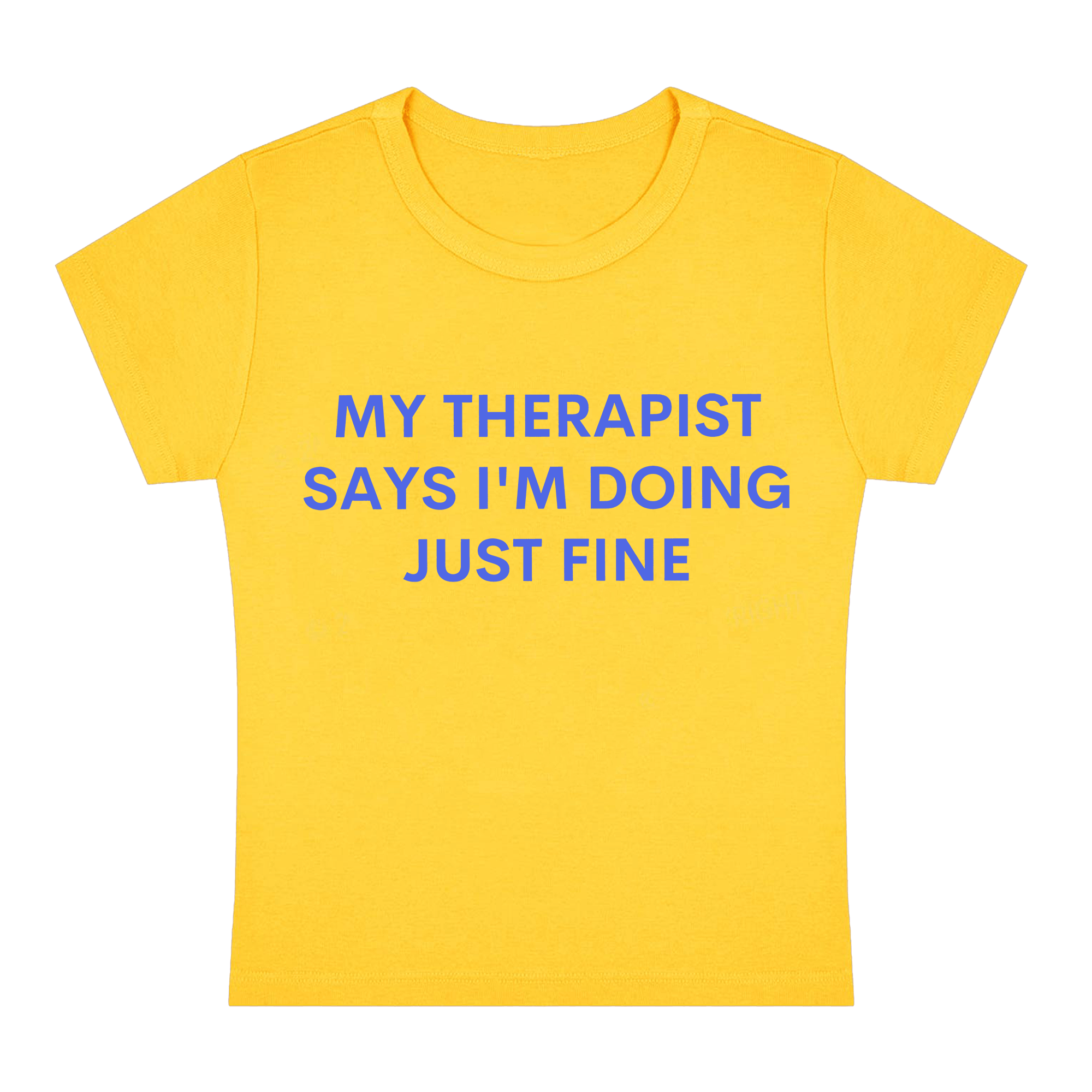 My Therapist Says I'm Doing Just Fine My Therapist Says I'm Doing Just Fine Baby Tee