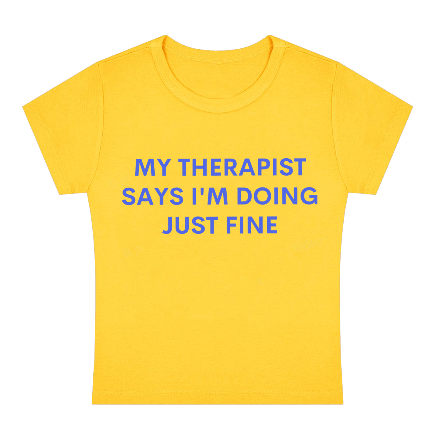 My Therapist Says I'm Doing Just Fine My Therapist Says I'm Doing Just Fine Baby Tee