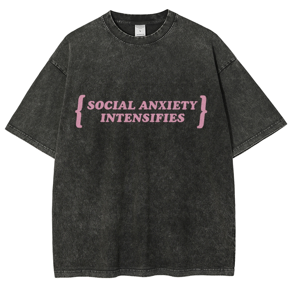 Social Anxiety Intensifies Gothic Washed Tee Customscool