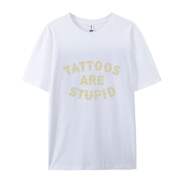 Tattoos Are Stupid Casual Short Sleeve T-Shirt