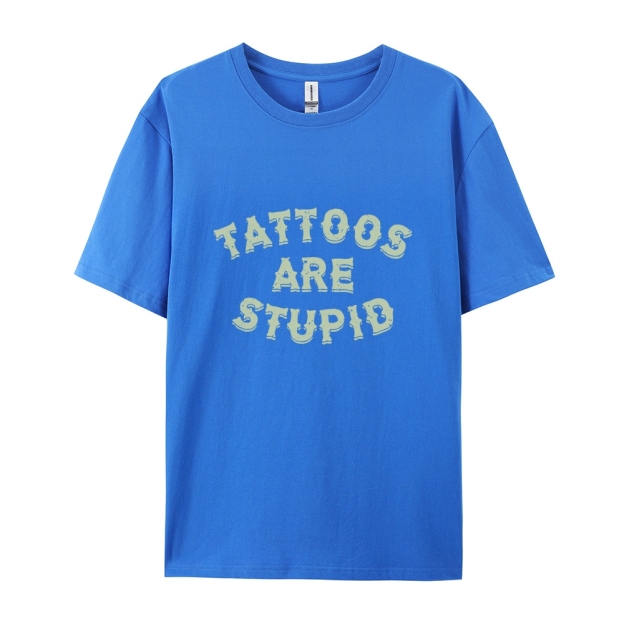 Tattoos Are Stupid Casual Short Sleeve T-Shirt
