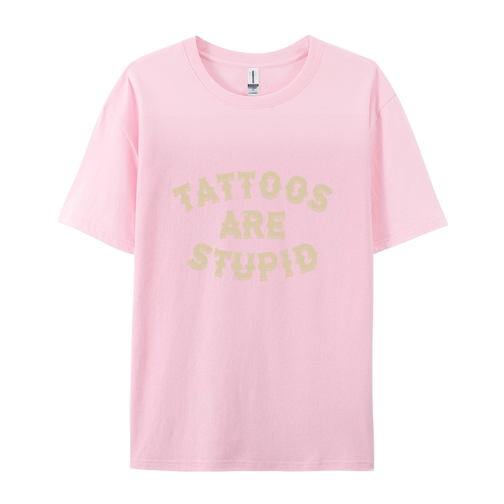 Tattoos Are Stupid Casual Short Sleeve T-Shirt