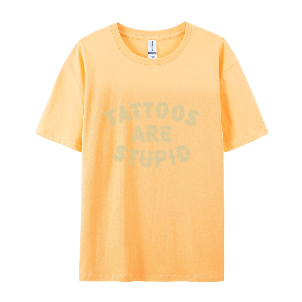 Tattoos Are Stupid Casual Short Sleeve T-Shirt