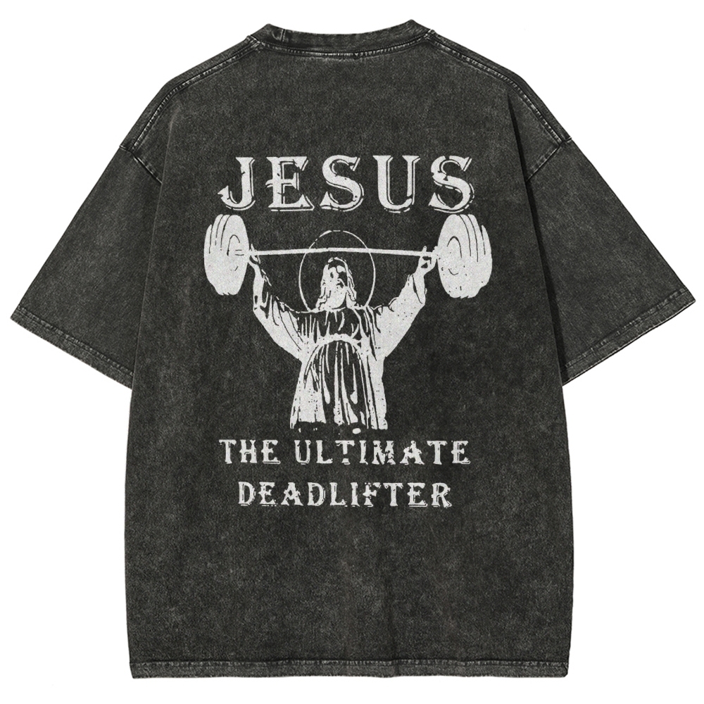Jesus The Ultimate Deadlifter Washed T-shirt