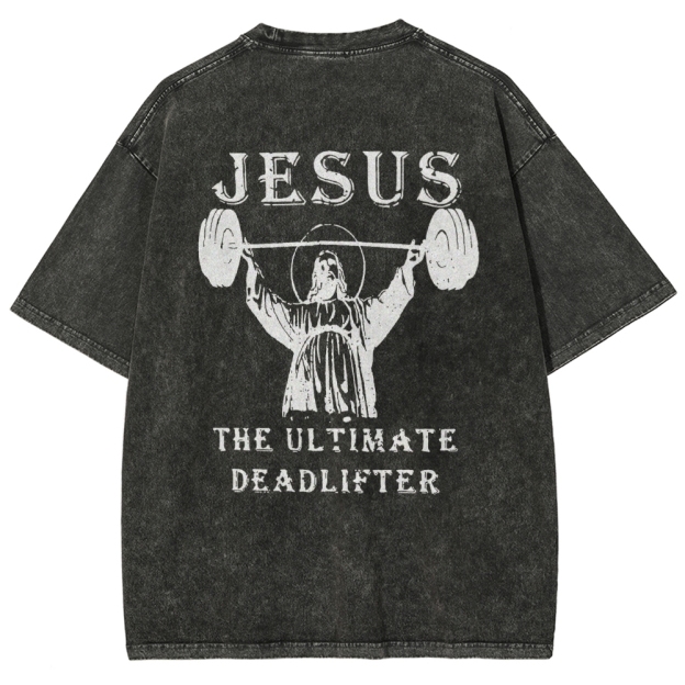 Jesus The Ultimate Deadlifter Washed T-shirt